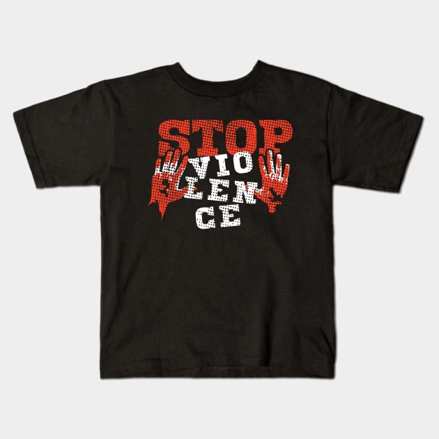 Stop Violence Kids T-Shirt by jazzworldquest